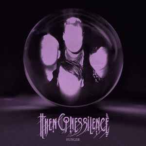 Image of Front Cover of CD - VG/VG+ - THEN COMES SILENCE, Hunger (Nexilis; NEX022022, Germany 2022, Digipak), ,  - 3035256E