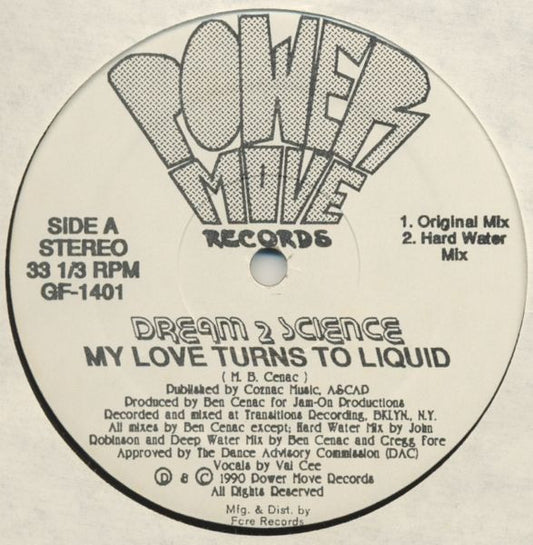 Image of Front Cover of 12" - /VG+ - DREAM 2 SCIENCE, My Love Turns To Liquid (Power Move Records; GF-1401, US 1990), highlighter on label - minor,  - 2346096S