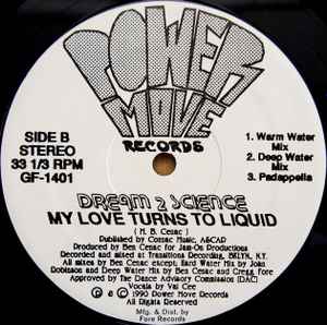 Image of Back Cover of 12" - /VG+ - DREAM 2 SCIENCE, My Love Turns To Liquid (Power Move Records; GF-1401, US 1990), highlighter on label - minor,  - 2346096S