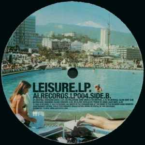 Image of Label Cover of LP - VG/VG - VARIOUS, Leisure (Ai Records; AiLP004, UK 2003, Picture Sleeve), Light Marks only., A1	Claro Intelecto   Populate	A2	FZV   MetaphrasticA3	Kone-R   Crack Of NoonA4	Crel   Ausgang	B1	Montag   Morgane Lhote	B2	Yellotone   Kirk Middle Or BottomB3	Normal   Slowknit	B4	Michael Manning   Glass Chicken	B5	Claro Intelecto   Peace Of Mind     - 0126183E