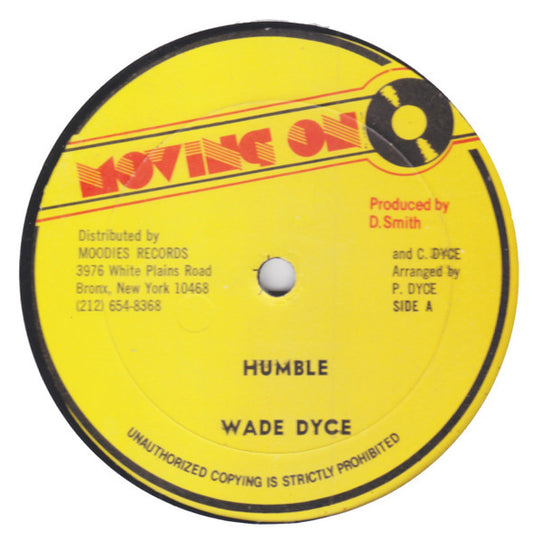 Image of Front Cover of 12" - /VG - WADE DYCE (CULTURAL ROOTS), Humble (Moving On; MO-003, US 1981), A few random ticks, sounds decent. Outer edge of disc is uneven, nap.,  - 3215546C