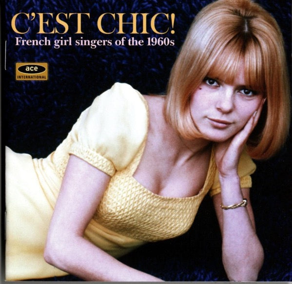 Image of Front Cover of CD - VG+/VG+ - VARIOUS, C'est Chic! (French Girl Singers Of The 1960s) (Ace; CDCHD 1283, Europe 2010, Jewel Case), ,  - 4216657C
