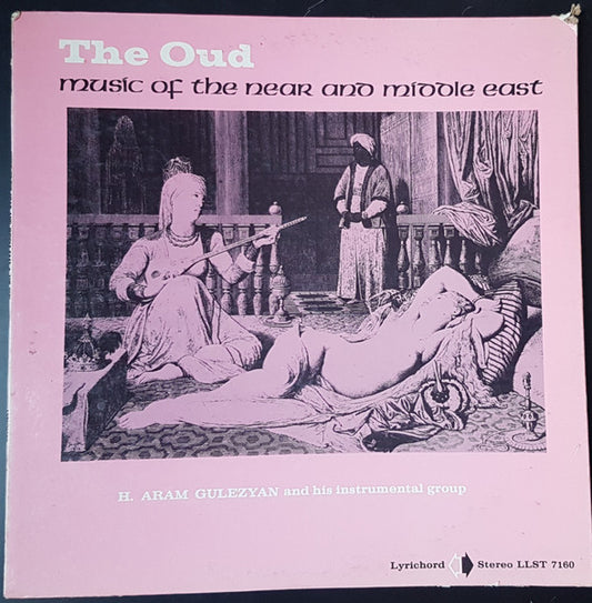 Image of Front Cover of LP - VG/VG - H. ARAM GULEZYAN AND HIS INSTRUMENTAL GROUP, The Oud: Music Of The Near And Middle East (Lyrichord; LLST 7160, US 1966), ,  - 2826191E