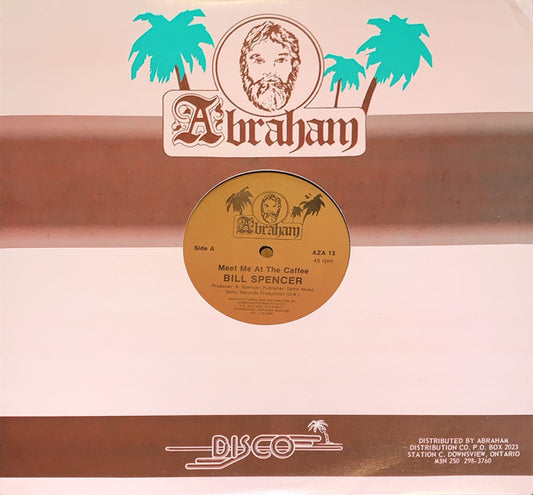 Image of Front Cover of 12" - VG+/VG+ - BILL SPENCER, Meet Me At The Caffee / Crying Out For Love (Abraham; AZA 13, Canada 1980s, Company Sleeve), ,  - 3315368C