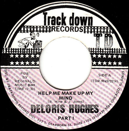 Image of Front Cover of 7" - /VG+ - DELORIS HUGHES, Help Me Make Up My Mind Part I / Help Me Make Up My Mind Part II (Track Down Records; TDR-994373214 / TDR-994373221, US 1970s), ,  - 3455139S