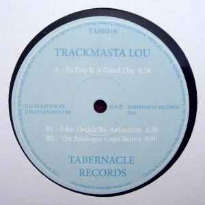 Image of Front Cover of 12" - VG/VG+ - TRACKMASTA LOU, To Day Is A Good Day (Tabernacle Records; TABR010, UK 2012, Company Sleeve, Limited Edition of 300), , A To Day Is A Good Day	B1 To Day Is A Good Day (John Heckle Re-Animation)B2 To Day Is A Good Day (The Analogue Cops Remix) - 0746391S