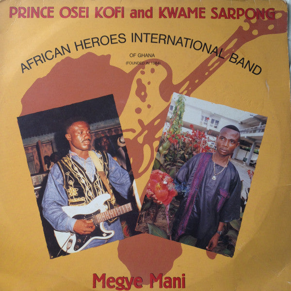 Image of Front Cover of LP - VG/VG - PRINCE OSEI KOFI AND KWAME SARPONG, AFRICAN HEROES INTERNATIONAL BAND, Megye Mani (Not On Label; VR 26795,  ), Vinyl has a slight kink - not too bad. Also a small pressing fault on A2 that doesn't affect playback.,  - 0926035E