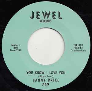 Image of Front Cover of 3525073E: 7" - BANNY PRICE, You Know I Love You / You Love Me Pretty Baby (Jewel Records; 749, UK 2017 Reissue)   /EX