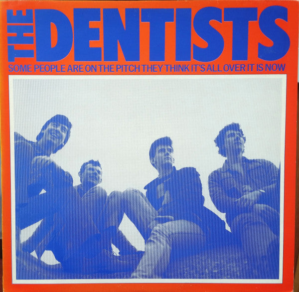 Image of Front Cover of LP - VG+/EX - THE DENTISTS, Some People Are On The Pitch They Think It's All Over It Is Now (Spruck Records; SPR 001, UK 1985), ,  - 3626092E