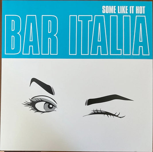 Image of Front Cover of LP - NEW/NEW - BAR ITALIA, Some Like It Hot (Matador; OLE2177LPE, UK & Europe 2025, Indie Exclusive Clear Turquoise Vinyl), ,  - 0316393C