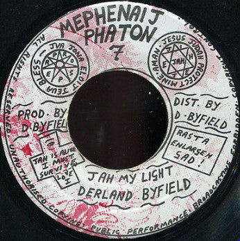 Image of Front Cover of 3615494C: 7" - DERLAND BYFIELD, Jah My Light (Mephenaij Phaton 7; , Jamaica 1970s) Lots of light marks, plays with ticks here and there, still very enjoyable.  WOL.  /G+