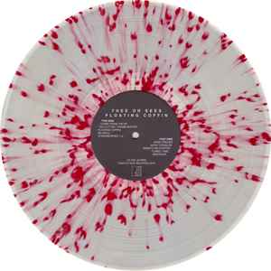 Image of Label Cover of LP - VG+/VG+ - THEE OH SEES, Floating Coffin (Castle Face; CF-018, US 2013, Insert, Ultra Clear with Blood Red Splatter Vinyl, with Red Flexi, Ltd to 500), Still in opened stickered shrinkwrap, small corner bump,  - 3745055S