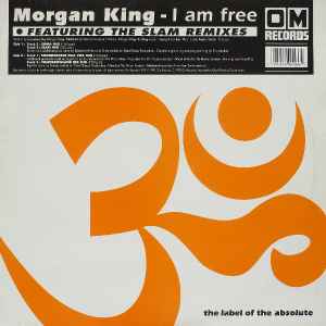 Image of Front Cover of 3745268S: 12" - MORGAN KING, I Am Free � Featuring The Slam Remixes (OM Records; OM 0006, UK , Slam Remixes)   VG+/VG