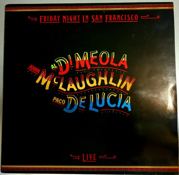 Image of Front Cover of LP - VG/VG+ - JOHN MCLAUGHLIN / AL DI MEOLA / PACO DE LUC A, Friday Night In San Francisco (CBS Sunburst; CBS 84962, UK 1981), ,  - 3826228E