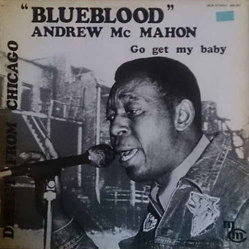 Image of Front Cover of 3815303C: LP - "BLUEBLOOD" ANDREW MC MAHON, Go Get My Baby (MCM Blues Records; 900.301, France 1977, Laminated Sleeve) Laminate peeling.  VG/VG