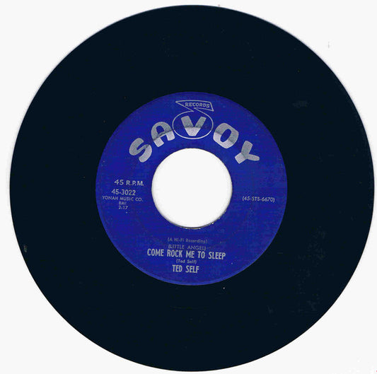 Image of Front Cover of 7" - /VG+ - TED SELF, (Little Angel) Come Rock Me To Sleep / Walk Her Down The Aisle (Savoy Records ; 45-3022, US 1960), ,  - 3825321E