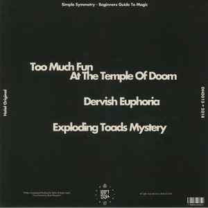 Image of Back Cover of 12" - VG/VG - SIMPLE SYMMETRY, Beginners Guide To Magic (Disco Halal; DH015, Germany 2018, Picture Sleeve), , A		Too Much Fun At The Temple Of Doom7:54B1		Dervish Euphoria	6:17B2		Exploding Toads Mystery	7:43 - 3815492C