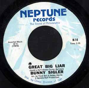 Image of Front Cover of 3925108E: 7" - BUNNY SIGLER, Great Big Liar / Where Do The Lonely Go (Neptune Records; N-14, US 1970) Light hairlines.  /VG+