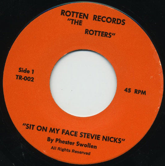 Image of Front Cover of 3925160E: 7" - THE ROTTERS, Sit On My Face Stevie Nix / Amputee (Rotten Records; TR-002, US 1978, No Picture Sleeve)   /EX