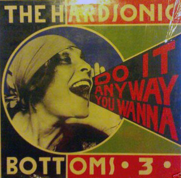 Image of Front Cover of LP - VG+/VG+ - THE HARDSONIC BOTTOMS 3, Do It Anyway You Wanna (BBAT; BBAT 001T,  1988), Still In Shrinkwrap,  - 3945097S