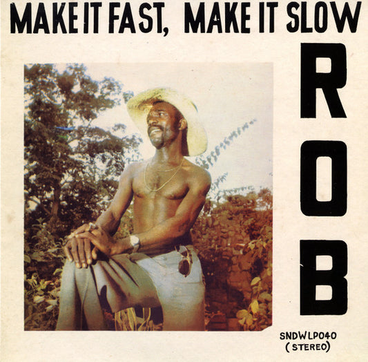 Image of Front Cover of LP - NEW/NEW - ROB, Make It Fast, Make It Slow (Soundway; SNDWLP040, UK 2012), ,  - 4815244C