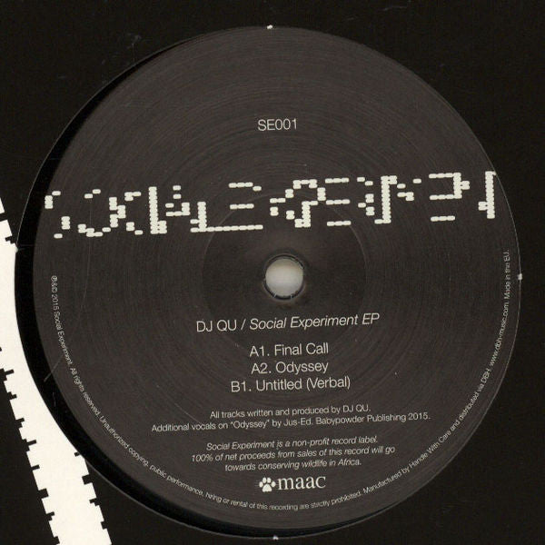 Image of Front Cover of 12" EP - VG/VG - DJ QU, Social Experiment EP (Social Experiment; SE001,  2015, Semi Die Cut Company Sleeve, Numbered Limited Edition), , A1		Final CallA2		OdysseyB		Untitled (Verbal)Limited Edition Of 550 CopiesSocial Experiment is a non-profit record label. 100% of net proceeds from sales of this record will go towards conserving wildlife in Africa. - 3016025C