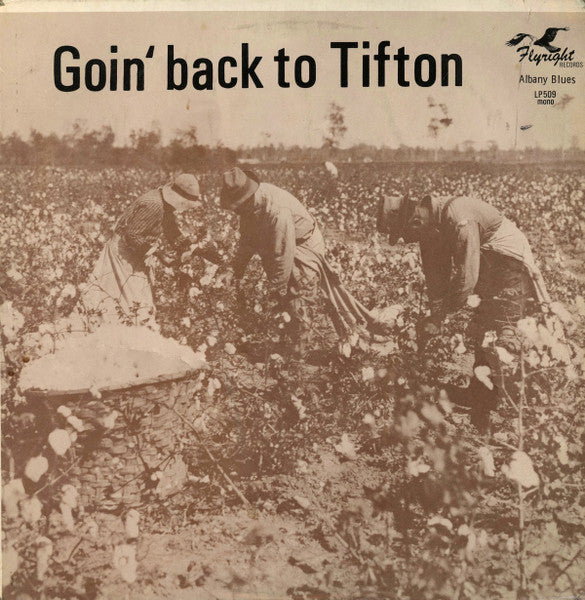 Image of Front Cover of LP - VG/VG+ - VARIOUS, Goin' Back To Tifton (Flyright Records; LP 509, UK 1974, Laminated Front Sleeve, Insert), Sleeve worn with light mottling / staining; split seam at bottom. Insert lightly mottled too,  - 3915543C