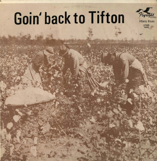 Image of Front Cover of LP - VG/VG+ - VARIOUS, Goin' Back To Tifton (Flyright Records; LP 509, UK 1974, Laminated Front Sleeve, Insert), Sleeve worn with light mottling / staining; split seam at bottom. Insert lightly mottled too,  - 3915543C