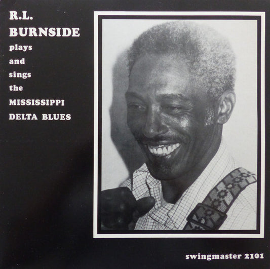 Image of Front Cover of 3925433E: LP - R.L. BURNSIDE, Plays And Sings The Mississippi Delta Blues (Swingmaster; 2101, Netherlands 1981) A few light surface marks and hairlines. Edge wear, creasing.   VG/VG+