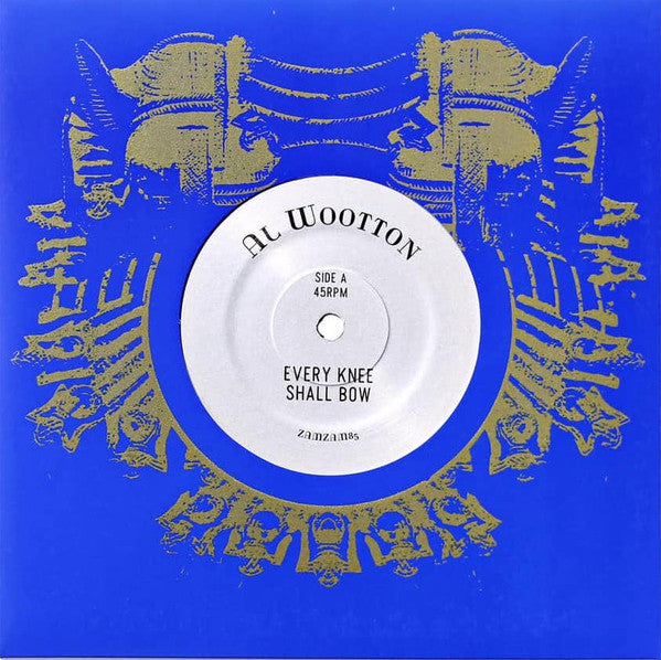 Image of Front Cover of 7" - /VG+ - AL WOOTTON, Every Knee Shall Bow / Every Tongue Confess (ZamZam Sounds; ZAMZAM 85, US 2021, No Company Sleeve), ,  - 4415428C