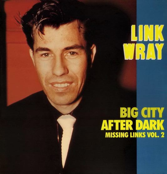 Image of Front Cover of 4015138C: LP - LINK WRAY, Missing Links Vol. 2 - Big City After Dark (Norton Records; ED 211, US 1990) Strong VG throughout.  VG/VG