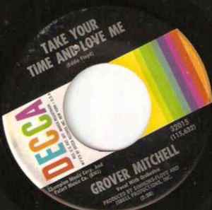Image of Front Cover of 7" - G+/G+ - GROVER MITCHELL, Take Your Time And Love Me / There's Only One Way (Decca; 32015, US 1966, Company Sleeve), Marks on vinyl. Mainly A side. Company sleeve worn.,  - 4025275E