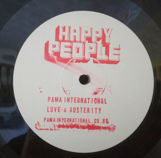 Image of Front Cover of LP - EX/EX - PAMA INT'L, Love & Austerity (Happy People; HPR2 LP, UK 2017, White Label Test Pressing, Die Cut Company Sleeve), Rare TP, in Happy People company sleeve., A1	Heatwave (Discomix)A2	Wake UpA3	Austerity SkankA4	I Cried Til I StoppedB1	Man Next Door (Discomix)B2	GasolineB3	Skies Are BlueB4	Then You Can Tell Me Goodbye - 4015320C