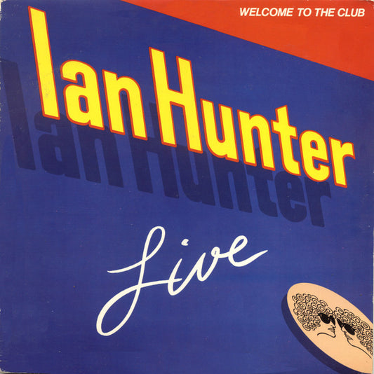 Image of Front Cover of 2xLP - VG/VG+ - IAN HUNTER, Welcome To The Club - Live (Chrysalis; CJT 6, UK 1980, Gatefold), ,  - 4145010S