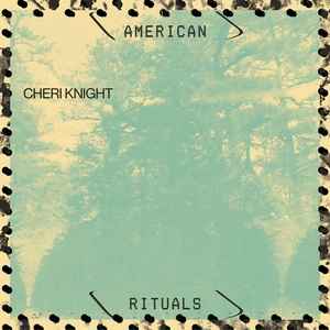 Image of Front Cover of LP - VG+/VG+ - CHERI KNIGHT, American Rituals (Freedom To Spend; FTS019, US 2022), ,  - 4145104S