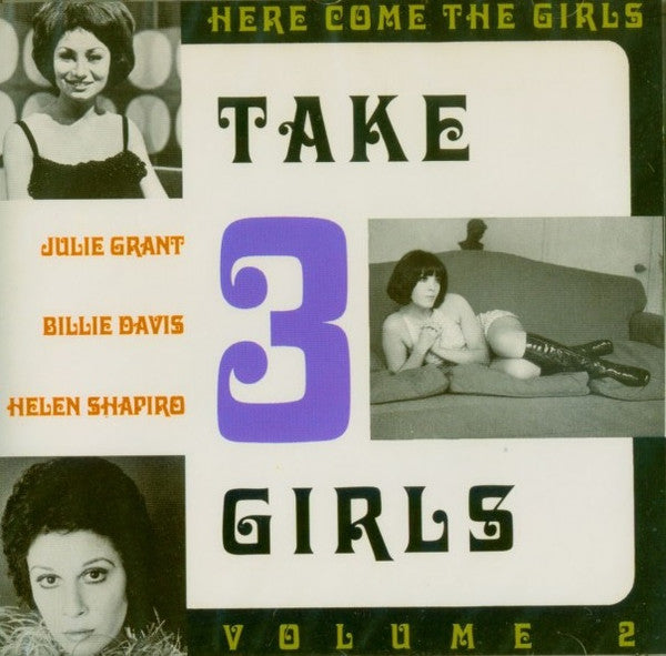 Image of Front Cover of 4155257S: CD - JULIE GRANT / BILLIE DAVIS / HELEN SHAPIRO, Take 3 Girls: Here Come The Girls Volume 2 (Sequel Records; NEX CD 177, UK 1991)   VG+/VG+