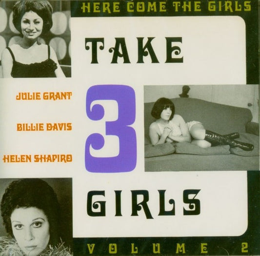Image of Front Cover of 4155257S: CD - JULIE GRANT / BILLIE DAVIS / HELEN SHAPIRO, Take 3 Girls: Here Come The Girls Volume 2 (Sequel Records; NEX CD 177, UK 1991)   VG+/VG+