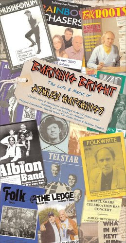 Image of Front Cover of 4xCD - VG+/VG+ - ASHLEY HUTCHINGS, Burning Bright - The Life & Music Of Ashley Hutchings (Free Reed; FRQCD-50, UK 2005, Box Set, Booklet), ,  - 4235080E