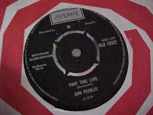 Image of Front Cover of 7" - VG/VG+ - ANN PEEBLES, Part Time Love / I Still Love You (London Records; HLU 10322, UK 1970, Company Sleeve), Light hairlines.,  - 4255065S