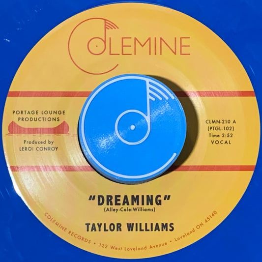 Image of Front Cover of 942519C: 7" - TAYLOR WILLIAMS, Dreaming / What About Me? (Colemine Records; CLMN210C1, Europe 2025, Indie Exclusive Colemine Blue Vinyl)   NEW/NEW