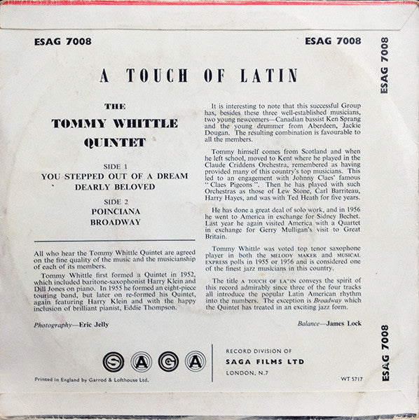 Image of Back Cover of 7" EP - VG/VG+ - THE TOMMY WHITTLE QUINTET, A Touch Of Latin (Saga; ESAG 7008, UK 1958, 4 prong centre), Light marks. Light ringwear on sleeve., A1 - You Stepped Out Of A DreamA2 - Dearly BelovedB1 - PoincianaB2 - Broadway - 4325279E