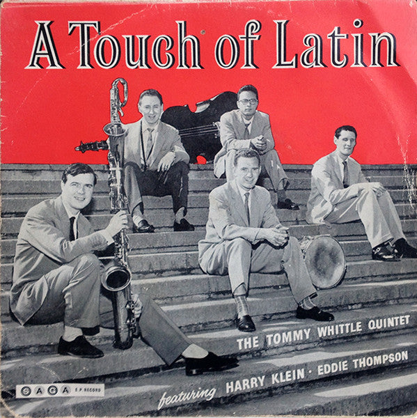 Image of Front Cover of 7" EP - VG/VG+ - THE TOMMY WHITTLE QUINTET, A Touch Of Latin (Saga; ESAG 7008, UK 1958, 4 prong centre), Light marks. Light ringwear on sleeve., A1 - You Stepped Out Of A DreamA2 - Dearly BelovedB1 - PoincianaB2 - Broadway - 4325279E