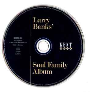 Image of Label Cover of 4355264S: CD - LARRY BANKS, Larry Banks' Soul Family Album (Kent Soul ; CDKEND 284, UK 2007)   VG+/VG+