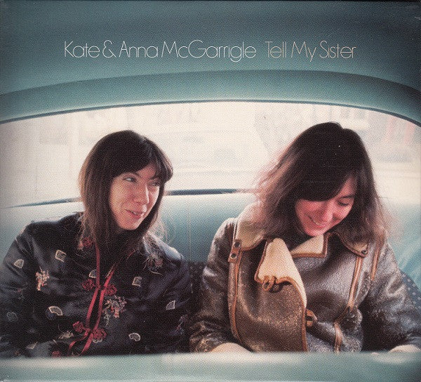 Image of Front Cover of 4355267S: CD - KATE & ANNA MCGARRIGLE, Tell My Sister (Nonesuch ; 2-527267, Canada 2011)   VG+/VG+