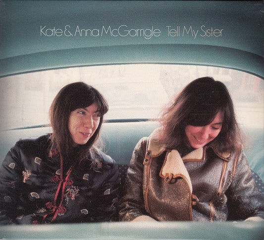 Image of Front Cover of 4355267S: CD - KATE & ANNA MCGARRIGLE, Tell My Sister (Nonesuch ; 2-527267, Canada 2011)   VG+/VG+