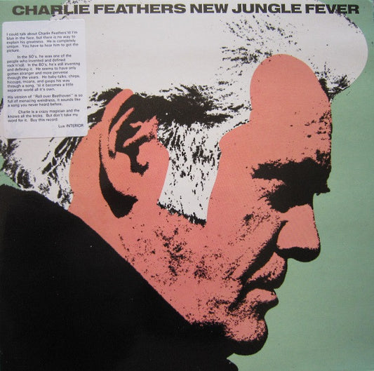 Image of Front Cover of 4445026S: LP - CHARLIE FEATHERS, New Jungle Fever (New Rose Records; ROSE 117, France 1987) Strong VG. Light surface marks on disc. 3cm seam split to top edge of sleeve. Hype sticker on back of sleeve.  VG/VG