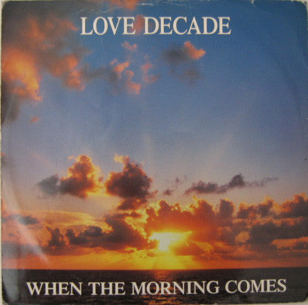 Image of Front Cover of 12" - G+/G+ - LOVE DECADE, When The Morning Comes (All Around The World; 12 GLOBE 114, UK 1992, Picture Sleeve), , A1		When The Morning Comes (Sunset Mix)A2		When The Morning Comes (Marcela's Deli Mix)B1		When The Morning Comes (Power Circle Remix)B2		When The Morning Comes (Original '89 Mix)B3		When The Morning Comes (Power Circle Sparse Mix) - 4415018C