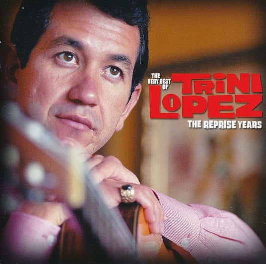 Image of Front Cover of 4415007C: CD - TRINI LOPEZ, The Very Best Of Trini Lopez - The Reprise Years (Rhino Records; 8122-74806-2, Europe 2007, Jewel Case)   VG+/VG+