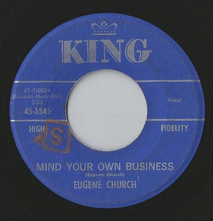 Image of Front Cover of 7" - /VG+ - EUGENE CHURCH, Mind Your Own Business / You Got The Right Idea (King Records; 45-5545, US 1961), ,  - 4455160S