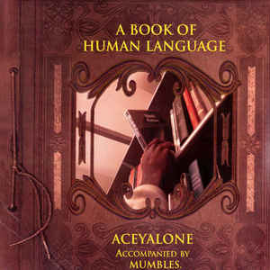 Image of Front Cover of 2xLP - VG/VG - ACEYALONE ACCOMPANIED BY MUMBLES, A Book Of Human Language (Project Blowed; PBR0002-1, US 1998), Ring wear to sleeve. A few light marks to disc.,  - 5015513C